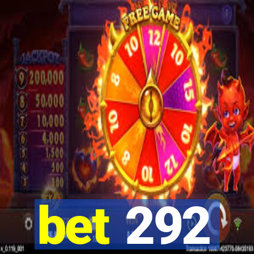 bet 292